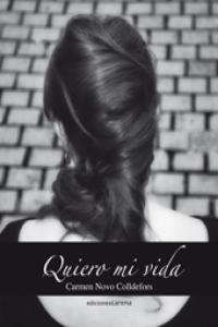 QUIERO MI VIDA | 9788415324225 | NOVO COLLDEFORS, Mª DEL CARMEN