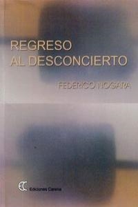 REGRESO AL DESCONCIERTO | 9788488944436 | NOGARA CASTRO, FEDERICO