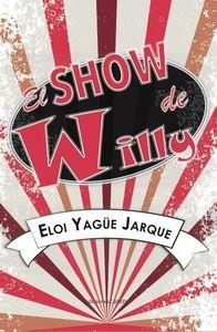 SHOW DE WILLY, EL | 9788416054824 | YAGUE, ELOI