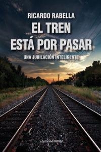 TREN ESTA POR PASAR, EL | 9788415471165 | RABELLA BAHILLO, RICARDO
