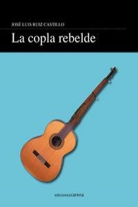 COPLA REBELDE, LA | 9788415471936 | RUIZ CASTILLO, JOSE LUIS