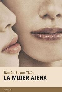 MUJER AJENA, LA | 9788415934127 | BUENO TIZON, RAMON