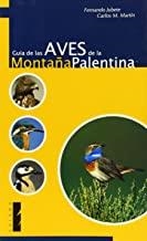 GUIA DE LAS AVES DE LA MONTAÑA PALENTINA | 9788495018298 | JUBETE, FERNANDO