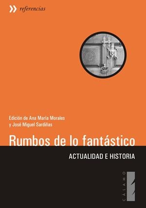 RUMBOS DE LO FANTASTICO | 9788496932005 | MORALES, ANA MARÍA/SARDIÑAS, JOSÉ MIGUEL