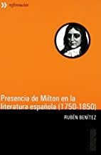 PRESENCIA DE MILTON EN LA LITERATURA ESPAÑOLA 1750-1850 | 9788496932548 | BENITEZ GARCIA, RUBEN