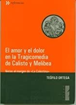 AMOR Y EL DOLOR EN LA TRAGICOMEDIA DE CALISTO Y MELIBEA | 9788495018632 | ORTEGA, TEOFILO