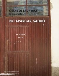 NO APARCAR SALIDO | 9788494316593 | DE LAS HERAS, CESAR