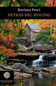 DETRAS DEL MOLINO | 9788494316555 | PESCI, MARIANA