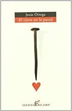 CLAVO EN LA PARED, EL | 9788495430267 | ORTEGA, JESUS