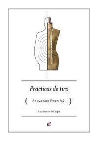 PRACTICAS DE TIRO | 9788495430519 | PERPIÑA, SALVADOR