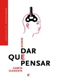DAR QUE PENSAR | 9788495430502 | GARCIA CLEMENTE, SERGIO