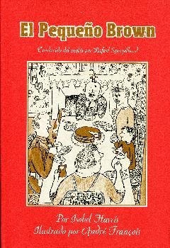 PEQUEÑO BROWN, EL | 9788460850960 | HARRIS, ISOBEL / FRANÇOIS, ANDRÉ