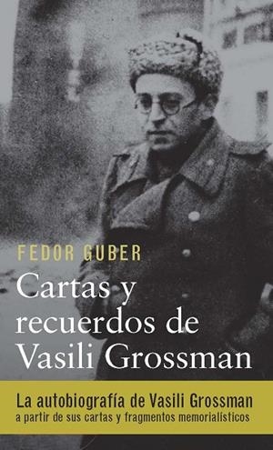CARTAS Y RECUERDOS DE VASILI GROSSMAN | 9788417088187 | GUBER, FEDOR