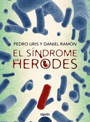 SÍNDROME DE HERODES, EL | 9788491891451 | URIS, PEDRO / RAMÓN, DANIEL