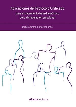 APLICACIONES DEL PROTOCOLO UNIFICADO PARA EL TRATAMIENTO TRANSDIAGNÓSTICO DE LA DISREGULACIÓN EMOCIONAL | 9788491817260 | OSMA, JORGE