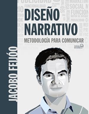 DISEÑO NARRATIVO. METODOLOGÍA PARA COMUNICAR | 9788441541863 | FEIJÓO, JACOBO