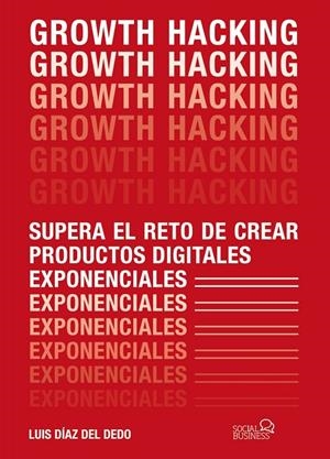GROWTH HACKING | 9788441541870 | DÍAZ DEL DEDO, LUIS