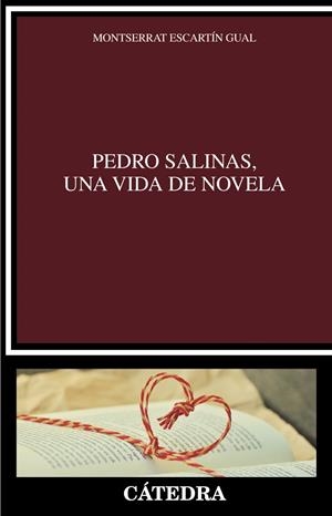 PEDRO SALINAS, UNA VIDA DE NOVELA | 9788437640549 | ESCARTÍN GUAL, MONTSERRAT