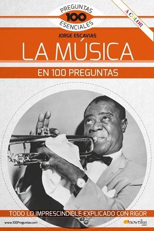 MUSICA EN 100 PREGUNTAS, LA | 9788413050652 | ESCAVIAS, JORGE