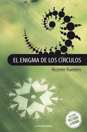 ENIGMA DE LOS CIRCULOS DE LA COSECHAS, EL | 9788492635665 | FUENTES, VICENTE