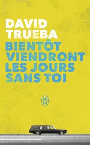 BIENTOT VIENDRONT LES JOURS SANS TOI | 9782290207147 | TRUEBA, DAVID