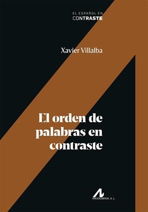 ORDEN DE LAS PALABRAS EN CONTRASTE, EL | 9788476359945 | VILLALBA NICOLÁS, XAVIER
