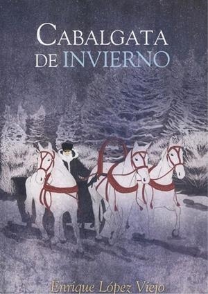 CABALGATA DE INVIERNO | 9788412049909 | LÓPEZ VIEJO, ENRIQUE