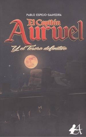CAPITÁN AURWEL Y EL TESORO DEFINITIVO, EL | 9788417961664 | ESPEJO-SAAVEDRA, PABLO