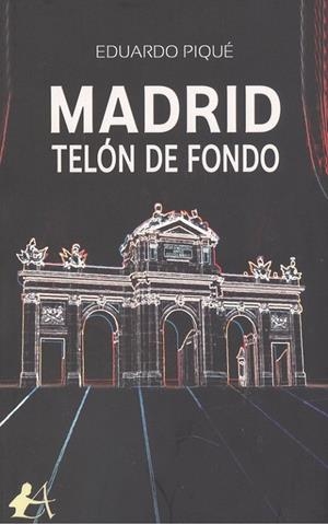 MADRID, TELÓN DE FONDO | 9788417961848 | PIQUÉ, EDUARDO