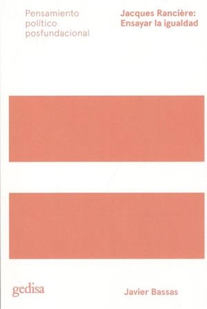 JACQUES RANCIÈRE ENSAYAR LA IGUALDAD | 9788417835415 | BASSAS, JAVIER