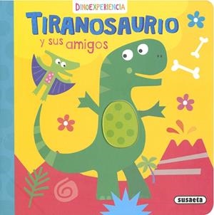TIRANOSAURIO Y SUS AMIGOS | 9788467764970 | EDICIONES, SUSAETA