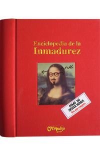 ENCICLOPEDIA DE LA INMADUREZ | 9789876371346 | VV.AA