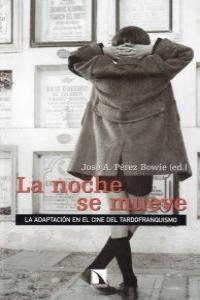 NOCHE SE MUEVE, LA | 9788483197820 | PEREZ BOWIE, JOSE ANTONIO
