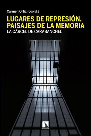 LUGARES DE REPRESION, PAISAJES DE LA MEMORIA | 9788483198131 | ORTIZ, CARMEN