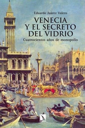 VENECIA Y EL SECRETO DEL VIDRIO | 9788483198605 | JUAREZ VALERO, EDUARDO
