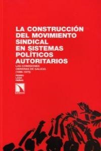 CONSTRUCCION DEL MOVIMIENTO SINDICAL EN SISTEMAS POLITICOS AUTORITARIOS | 9788483196342 | LAGO PEÑAS, PEDRO