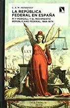 REPUBLICA FEDERAL EN ESPAÑA, LA | 9788483195017 | HENNESSY, C. A. M.