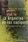 ARGENTINA DE LOS CACIQUES | 9789876093538 | MARTINEZ SARASOLA, CARLOS