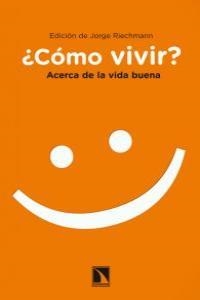 COMO VIVIR | 9788483196441 | RIECHMANN, JORGE