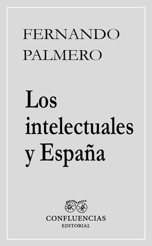 INTELECTUALES Y ESPAÑA, LOS | 9788494931109 | PALMERO, FERNANDO