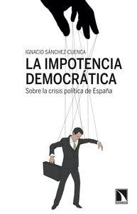 IMPOTENCIA DEMOCRATICA, LA | 9788483198810 | SANCHEZ-CUENCA, IGNACIO