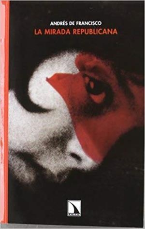 MIRADA REPUBLICANA, LA | 9788483196786 | DE FRANCISCO, ANDRES