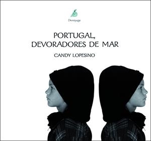 PORTUGAL DEVORADORES DE MAR | 9788493380106 | LOPESINO, CANDY