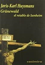 GRUNEWALD EL RETABLO DE ISENHEIM | 9788493837549 | HUYSMANS, JORIS-KARL