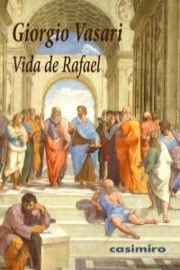 VIDA DE RAFAEL | 9788493967871 | VASARI, GIORGIO