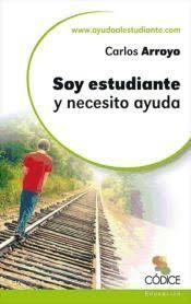 SOY ESTUDIANTE Y NECESITO AYUDA | 9788494054433 | ARROYO, CARLOS