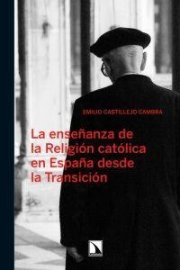 ENSEÑANZA DE LA RELIGION CATOLICA EN ESPAÑA DESDE LA TRANSICION | 9788483197370 | CASTILLEJO CAMBRA, EMILIO