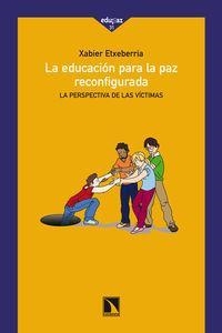 EDUCACION PARA LA PAZ RECONFIGURADA, LA | 9788483198469 | ETXEBERRIA, XABIER