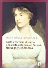 CARTAS ESCRITAS DURANTE UNA CORTA ESTANCIA EN SUECIA, NORUEGA Y DINAMARCA | 9788483191736 | WOLLSTONECRAFT, MARY