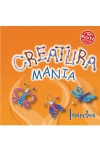 CREATURA MANIA INSECTOS | 9789871078172 | EDITORES DE KLUTZ